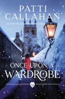 "Once Upon a Wardrobe" by Patti Callahan