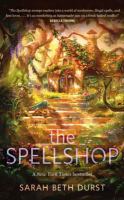 The Spellshop by Sarah Beth Durst