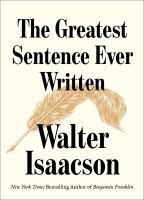 The Greatest SEntence Ever Written  by Walter Isaacson