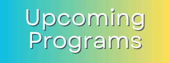 Upcoming Programs