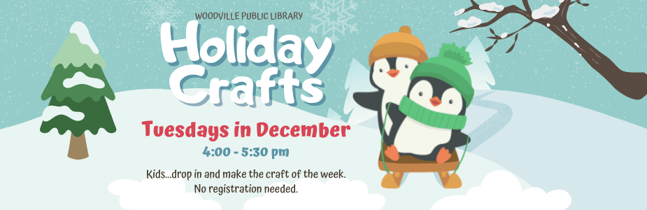Holiday Crafts at the Woodville Branch, Tuesdays in December