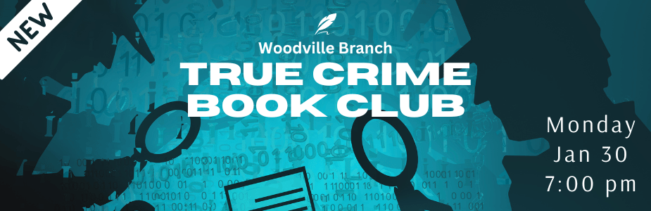 True Crime Book Club at the Woodville Branch