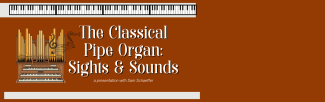 The Classical Pipe Organ Sights & Sounds, May 13 at 5 pm