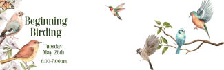 Beginning Birding, May 26, 2026 at 6 pm